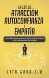 La Ley de Atracción, Autoconfianza & Empatía