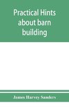 Practical hints about barn building