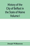 History of the City of Belfast in the State of Maine