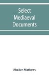 Select mediaeval documents and other material, illustrating the history of church and empire, 754 A.D.-1254 A.D