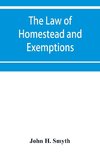 The law of homestead and exemptions