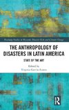 The Anthropology of Disasters in Latin America