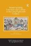 British Sporting Literature and Culture in the Long Eighteenth Century