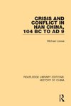 Crisis and Conflict in Han China, 104 BC to AD 9