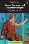 Gaspare Tagliacozzi and Early Modern Surgery