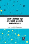 Japan¿s Search for Strategic Security Partnerships