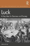 Luck: A Key Idea for Business and Society