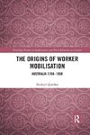 The Origins of Worker Mobilisation