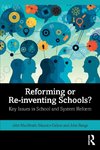 Reforming or Re-inventing Schools?