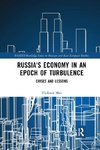 Russia's Economy in an Epoch of Turbulence