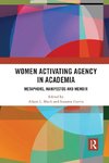 Women Activating Agency in Academia