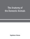 The anatomy of the domestic animals