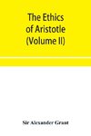 The ethics of Aristotle, illustrated with essays and notes (Volume II)