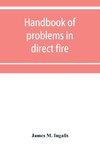 Handbook of problems in direct fire