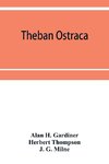 Theban ostraca; ed. from the originals, now mainly in the Royal Ontario museum of archaeology, Toronto, and the Bodleian library, Oxford