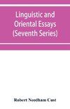 Linguistic and oriental essays. Written from the year 1840 to 1903 (Seventh Series)