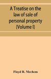 A treatise on the law of sale of personal property (Volume I)