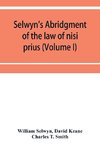 Selwyn's abridgment of the law of nisi prius (Volume I)