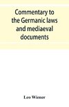 Commentary to the Germanic laws and mediaeval documents