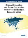 Regional Integration and Future Cooperation Initiatives in the Eurasian Economic Union