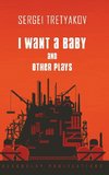 I Want a Baby and Other Plays