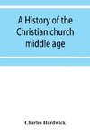 A history of the Christian church