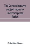 The comprehensive subject index to universal prose fiction