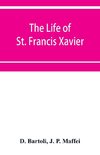 The life of St. Francis Xavier