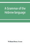 A grammar of the Hebrew language