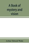 A book of mystery and vision