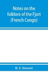 Notes on the folklore of the Fjort (French Congo)