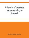 Calendar of the state papers relating to Ireland preserved in the Public Record Office. September 1669 December 1670 with Addenda 1625-70