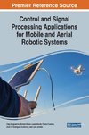 Control and Signal Processing Applications for Mobile and Aerial Robotic Systems