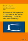 Happiness Management: A Lighthouse for Social Wellbeing, Creativity and Sustainability