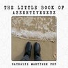 The Little Book of Assertiveness