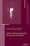 Gothic Metamorphoses across the Centuries