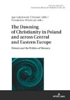 The Dawning of Christianity in Poland and across Central and Eastern Europe