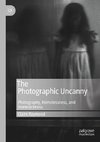 The Photographic Uncanny