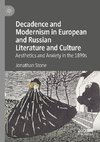 Decadence and Modernism in European and Russian Literature and Culture