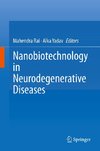 Nanobiotechnology in Neurodegenerative Diseases