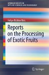 Reports on the Processing of Exotic Fruits