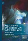 Psychotherapy and the Social Clinic in the United States