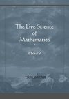 The Live Science of Mathematics