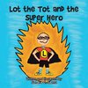Lot the Tot and the Super Hero