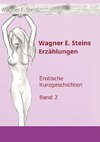 Wagner E. Steins Erzählungen II