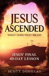 Jesus Ascended. What Does That Mean?