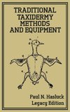 Traditional Taxidermy Methods And Equipment (Legacy Edition)