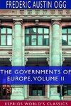 The Governments of Europe, Volume II (Esprios Classics)