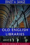 Old English Libraries (Esprios Classics)