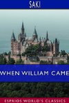 When William Came (Esprios Classics)